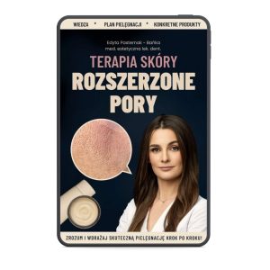 TERAPIA SKÓRY ROZSZERZONE PORY